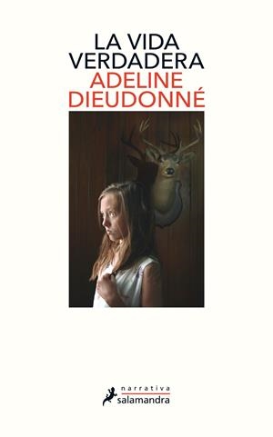 La vida verdadera | 9788498389876 | Adeline Dieudonné | Librería Castillón - Comprar libros online Aragón, Barbastro