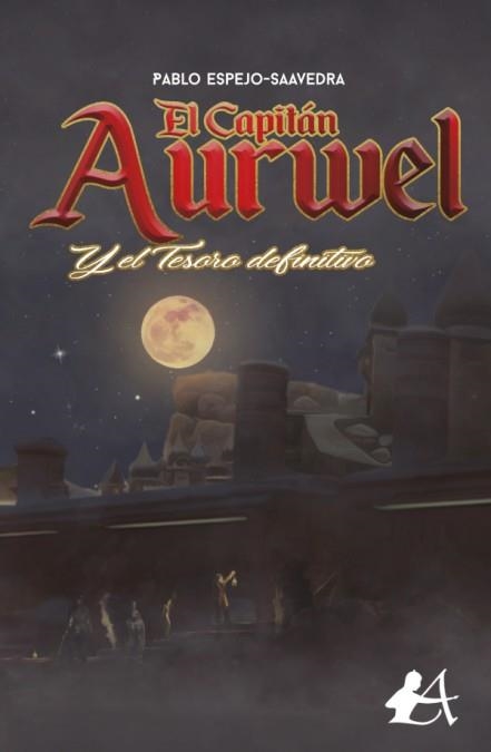 El capitán Aurwel y el tesoro definitivo | 9788417961664 | Espejo-Saavedra, Pablo | Librería Castillón - Comprar libros online Aragón, Barbastro