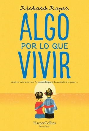 Algo por lo que vivir | 9788491394372 | Roper, Richard | Librería Castillón - Comprar libros online Aragón, Barbastro