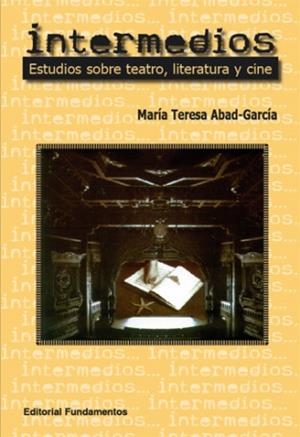 INTERMEDIOS : ESTUDIOS SOBRE LITERATURA, TEATRO Y CINE | 9788424510428 | GARCIA-ABAD GARCIA, MARIA TERESA | Librería Castillón - Comprar libros online Aragón, Barbastro