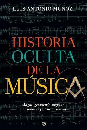 Historia oculta de la música | 9788491647485 | Muñoz, Luis Antonio | Librería Castillón - Comprar libros online Aragón, Barbastro