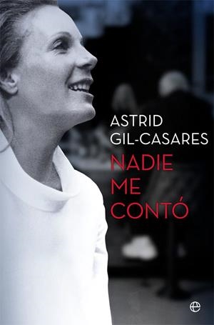 Nadie me contó | 9788491647492 | Gil-Casares, Astrid | Librería Castillón - Comprar libros online Aragón, Barbastro