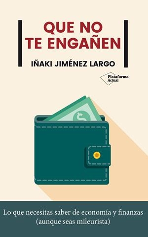 Que no te engañen | 9788417886592 | Jiménez Largo, Iñaki | Librería Castillón - Comprar libros online Aragón, Barbastro