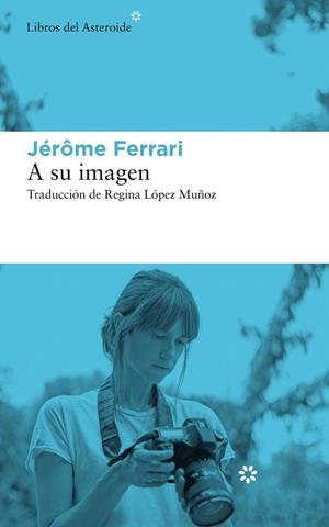 A su imagen | 9788417977153 | Ferrari, Jérôme | Librería Castillón - Comprar libros online Aragón, Barbastro