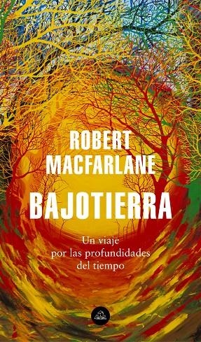 Bajotierra | 9788439736912 | Robert Macfarlane | Librería Castillón - Comprar libros online Aragón, Barbastro