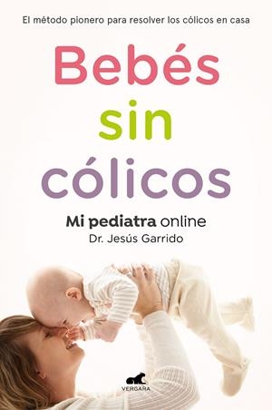 Bebés sin cólicos | 9788417664862 | Jesús Garrido | Librería Castillón - Comprar libros online Aragón, Barbastro