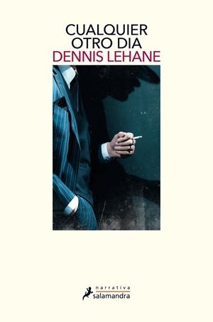 Cualquier otro día | 9788498389906 | Dennis Lehane | Librería Castillón - Comprar libros online Aragón, Barbastro
