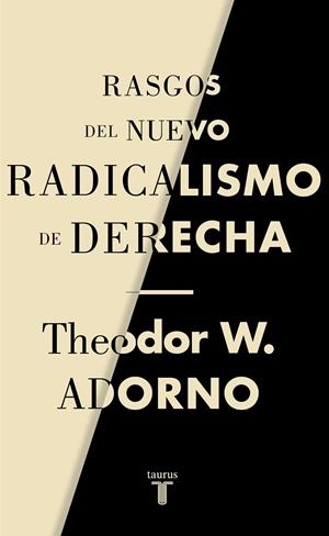Rasgos del nuevo radicalismo de derecha | 9788430622238 | Theodor W. Adorno | Librería Castillón - Comprar libros online Aragón, Barbastro