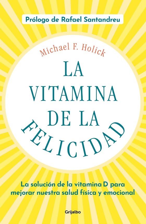 La vitamina de la felicidad (con prólogo de Rafael Santandreu) | 9788425358203 | Holick, Michael F. | Librería Castillón - Comprar libros online Aragón, Barbastro