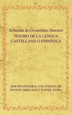 Tesoro de la lengua castellana o española | 9788484890744 | Covarrubias Orozco, Sebastián de | Librería Castillón - Comprar libros online Aragón, Barbastro