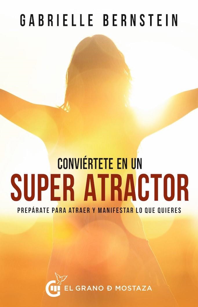 Conviértete en un Superatractor | 9788412072471 | Bernstein, Gabrielle | Librería Castillón - Comprar libros online Aragón, Barbastro