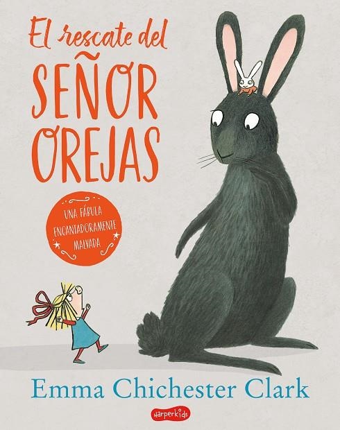 El rescate del señor Orejas | 9788417222499 | Chichester Clark, Emma | Librería Castillón - Comprar libros online Aragón, Barbastro