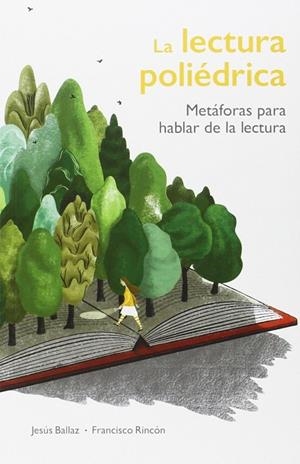 La lectura poliédrica: metáforas para hablar de la lectura | 9788494443800 | Jesús Ballaz | Librería Castillón - Comprar libros online Aragón, Barbastro