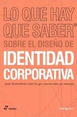 LO QUE HAY QUE SABER SOBRE EL DISEÑO DE IDENTIDAD CORPORATVIA | 9788417656270 | SOTO, DREW DE | Librería Castillón - Comprar libros online Aragón, Barbastro