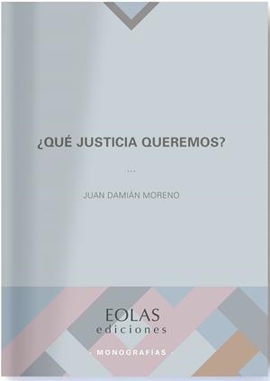 ¿Qué justicia queremos? | 9788418079290 | Damián Moreno, Juan | Librería Castillón - Comprar libros online Aragón, Barbastro