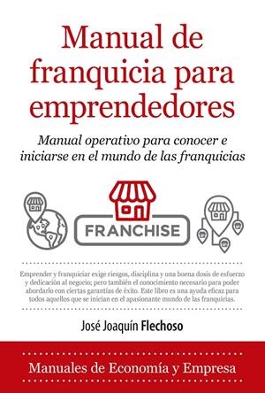 Manual de franquicia para emprendedores | 9788418205033 | Jose Joaquín Flechoso Sierra | Librería Castillón - Comprar libros online Aragón, Barbastro