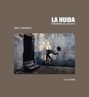 La huida | 9788417315900 | Fernández Salvadores, Jesús | Librería Castillón - Comprar libros online Aragón, Barbastro
