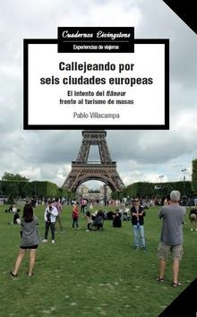 Callejeando por seis ciudades europeas | 9788491806677 | Villacampa, Pablo | Librería Castillón - Comprar libros online Aragón, Barbastro