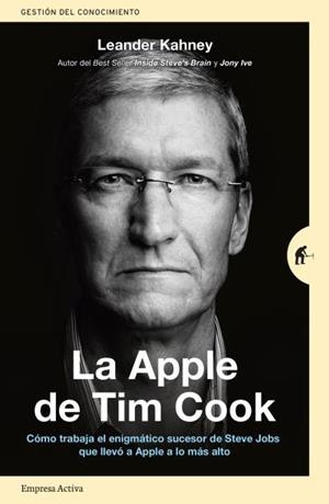 La Apple de Tim Cook | 9788416997206 | Kahney, Leander | Librería Castillón - Comprar libros online Aragón, Barbastro