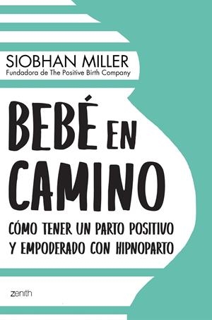 Bebé en camino | 9788408222408 | Miller, Siobhan | Librería Castillón - Comprar libros online Aragón, Barbastro