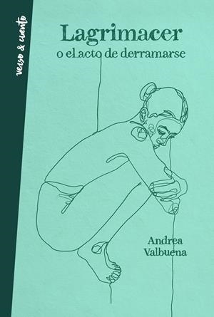 Lagrimacer o el acto de derramarse | 9788403521957 | Valbuena, Andrea | Librería Castillón - Comprar libros online Aragón, Barbastro