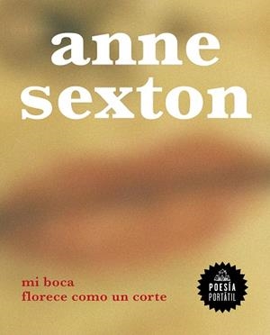 MI BOCA FLORECE COMO UNA HERIDA | 9788439736936 | Anne Sexton | Librería Castillón - Comprar libros online Aragón, Barbastro