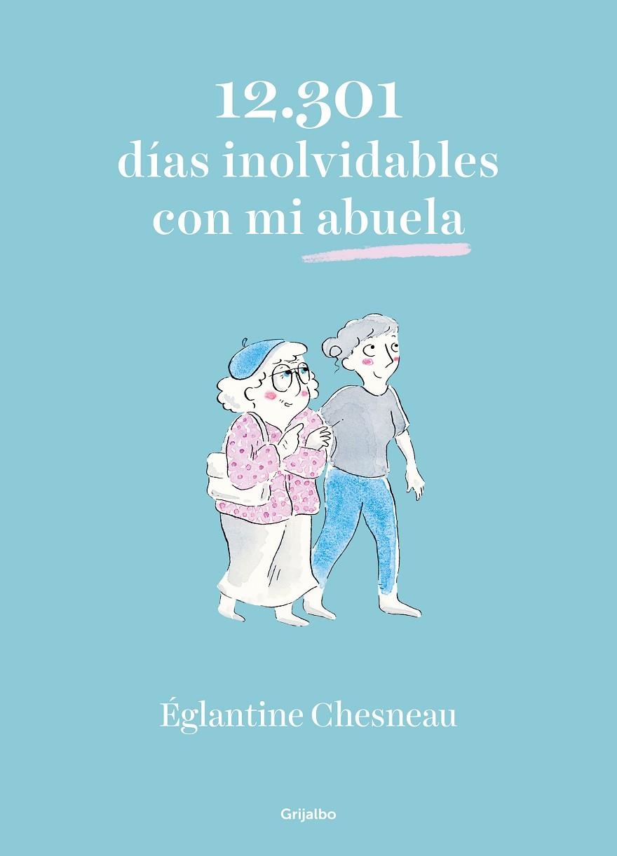 12.301 DIAS INOLVIDABLES CON MI ABUELA | 9788425358593 | Églantine Chesneau | Librería Castillón - Comprar libros online Aragón, Barbastro