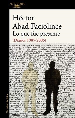 LO QUE FUE PRESENTE | 9788420435404 | ABAD FACIOLINCE, HECTOR | Librería Castillón - Comprar libros online Aragón, Barbastro