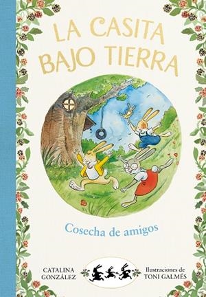 La casita bajo tierra 1 - Cosecha de amigos | 9788417736736 | Gónzalez Vilar, Catalina | Librería Castillón - Comprar libros online Aragón, Barbastro