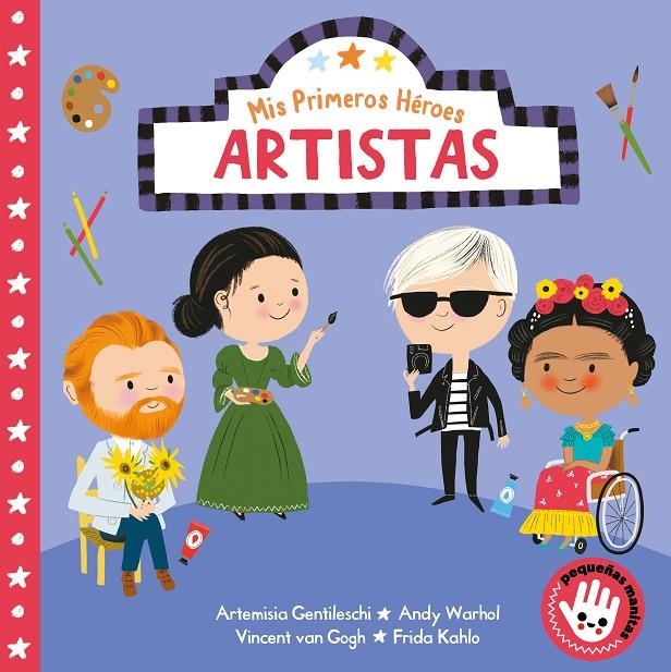Mis Primeros Héroes. Artistas (Pequeñas manitas) | 9788448854485 | Aye, Nila | Librería Castillón - Comprar libros online Aragón, Barbastro