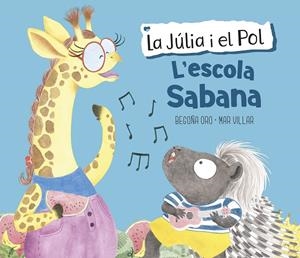 L'escola Sabana (La Júlia i el Pol. Àlbum il.lustrat) | 9788448854423 | Oro, Begoña/Villar, Mar | Librería Castillón - Comprar libros online Aragón, Barbastro
