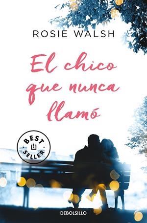 El chico que nunca llamó | 9788466350488 | Rosie Walsh | Librería Castillón - Comprar libros online Aragón, Barbastro