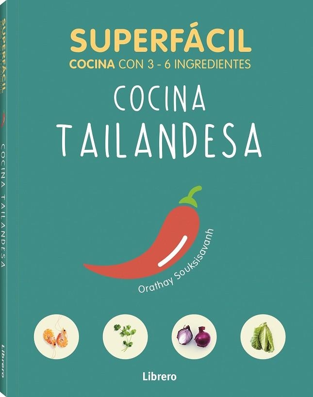 SUPERFACIL COCINA TAILANDESA | 9789463594134 | SOUKSISAVAHN A, ORATHAY | Librería Castillón - Comprar libros online Aragón, Barbastro