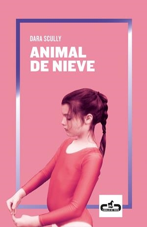 Animal de nieve | 9788417417192 | Dara Scully | Librería Castillón - Comprar libros online Aragón, Barbastro