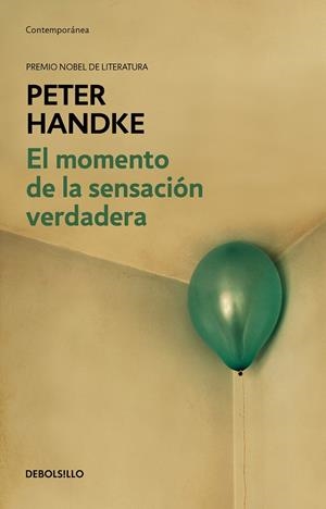 El momento de la sensación verdadera | 9788466353281 | Peter Handke | Librería Castillón - Comprar libros online Aragón, Barbastro