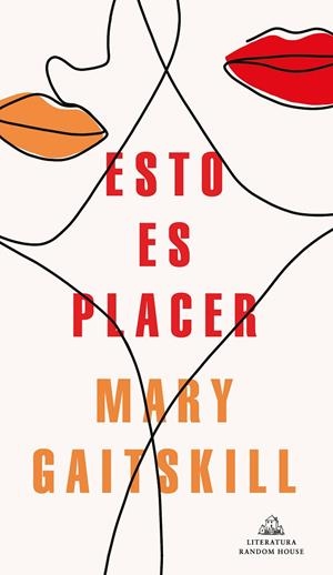 Esto es placer | 9788439737377 | Mary Gaitskill | Librería Castillón - Comprar libros online Aragón, Barbastro