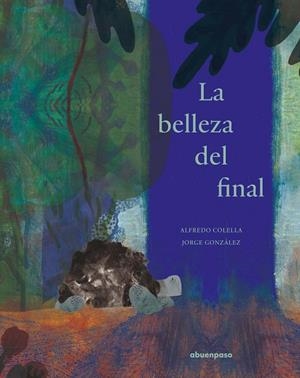 La belleza del final | 9788417555290 | Colella, Alfredo | Librería Castillón - Comprar libros online Aragón, Barbastro