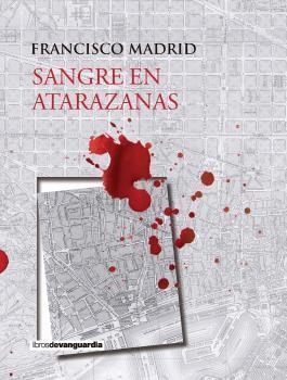 SANGRE EN ATARAZANAS | 9788416372683 | Madrid, Francisco | Librería Castillón - Comprar libros online Aragón, Barbastro