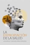 EXPROPIACION DE LA SALUD,LA - NE | 9788417893682 | Gérvas Juan / Pérez-Fernández Mercedes | Librería Castillón - Comprar libros online Aragón, Barbastro