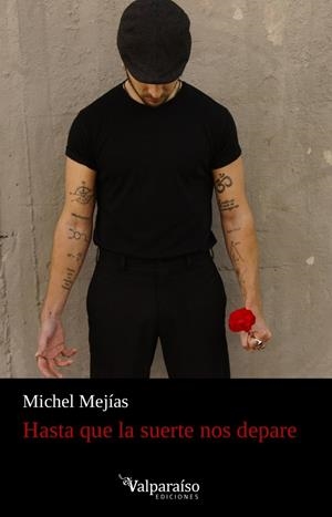 HASTA QUE LA SUERTE NOS DEPARE | 9788418082160 | MEJIAS, MICHEL | Librería Castillón - Comprar libros online Aragón, Barbastro