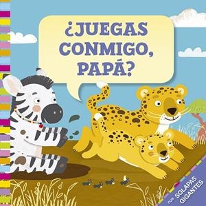 ¿Juegas conmigo, papá? | 9788491453260 | Troiano, Rosalba | Librería Castillón - Comprar libros online Aragón, Barbastro