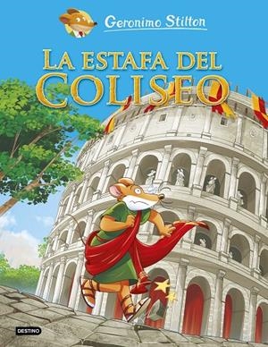 La estafa del Coliseo | 9788408221746 | Stilton, Geronimo | Librería Castillón - Comprar libros online Aragón, Barbastro