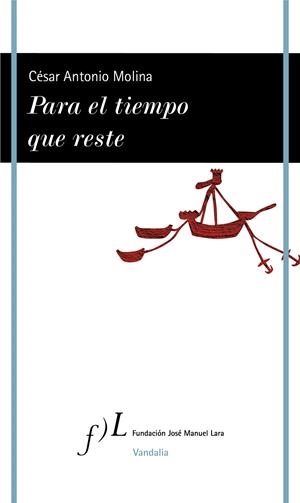 Para el tiempo que reste | 9788417453459 | Molina, César Antonio | Librería Castillón - Comprar libros online Aragón, Barbastro