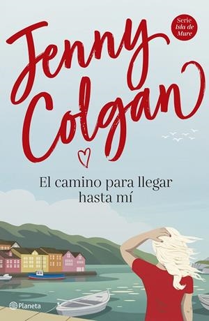 El camino para llegar hasta mí | 9788408225034 | Colgan, Jenny | Librería Castillón - Comprar libros online Aragón, Barbastro