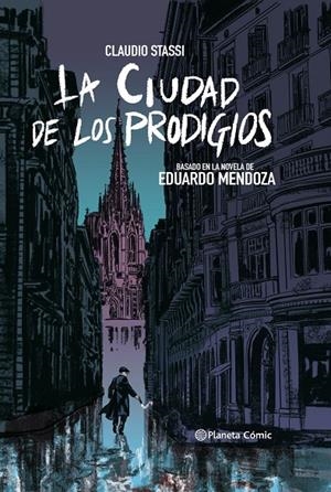 La ciudad de los prodigios (novela gráfica) | 9788413410876 | Claudio Stassi | Eduardo Mendoza | Librería Castillón - Comprar libros online Aragón, Barbastro