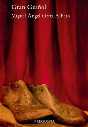 Gran Guiñol | 9788417532314 | Ortiz Albero, Miguel Ángel | Librería Castillón - Comprar libros online Aragón, Barbastro