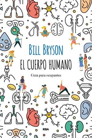 El cuerpo humano | 9788491874805 | Bryson, Bill | Librería Castillón - Comprar libros online Aragón, Barbastro