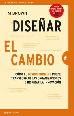 Diseñar el cambio | 9788416997268 | Brown, Tim | Librería Castillón - Comprar libros online Aragón, Barbastro
