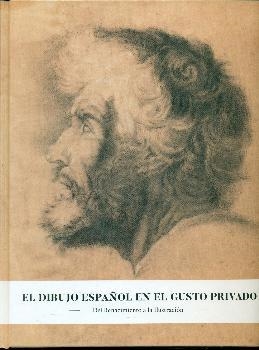 EL DIBUJO ESPAÑOL EN EL GUSTO PRIVADO ;DEL RENACIMIENTO | 9788483804100 | VV.AA. | Librería Castillón - Comprar libros online Aragón, Barbastro