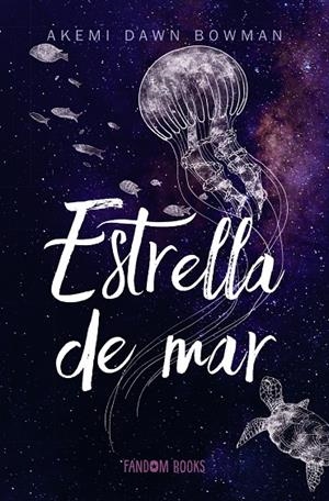 Estrella de mar | 9788418027161 | Dawn Bowman, Akemi | Librería Castillón - Comprar libros online Aragón, Barbastro